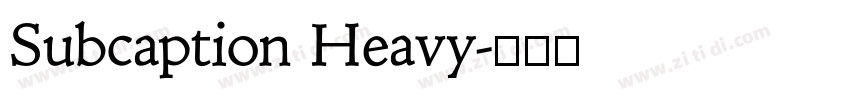 Subcaption Heavy字体转换